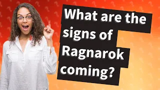 What are the signs of Ragnarok coming?