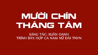 Mười Chín Tháng Tám (Sáng Tác Xuân Oanh) - Hợp Ca Nam Nữ Đài Tiếng Nói Việt Nam