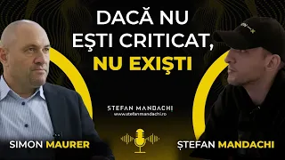 Dacă nu eşti criticat, nu exişti  – Simon Maurer şi Ştefan Mandachi