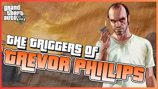 The Triggers of Trevor Phillips | GTA V Lore