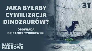 Czy dinozaury stworzyłyby kiedyś cywilizację? | dr Daniel Tyborowski