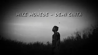 MIKE MOHEDE - DEMI CINTA lirik (ORIGINAL AUDIO)