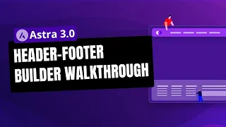 Astra 3.0 - Header Footer Builder Walkthrough