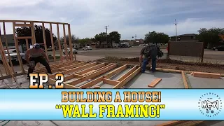 Building a House | Ep. 2 - "Wall Framing"