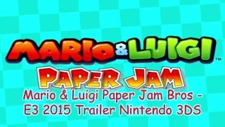 Mario & Luigi: Paper Jam Bros - E3 2015 Trailer Nintendo 3DS