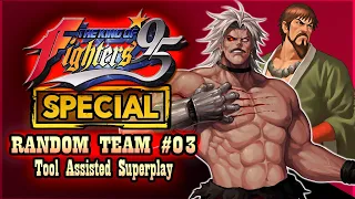 【TAS】KOF '95 SPECIAL (2017) - RANDOM TEAM 03 - SINGLE PLAYER