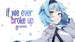 Nightcore - If We Ever Broke Up // Mae Stephens (sped up) (Lyrics)