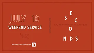 Weekend Service - 07.10.2021 | Northview Community Church