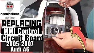 Replacing MMI Control Circuit Board for 2005-2007 Audi A6 Q7