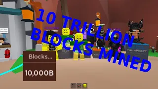 10 TRILLION Blocks Mined... (ROBLOX Mining Simulator)