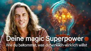 Deine magic Superpower | Wie du bekommst, was du wirklich-wirklich willst | Folge 365