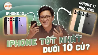 iPhone TỐT NHẤT dưới 10 triệu: Chọn iPhone 11 Pro Max hay iPhone 12 ?