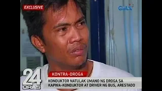 24 Oras: Exclusive: Konduktor na tulak umano ng droga sa kapwa-konduktor at driver ng bus, huli
