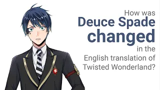 How was Deuce Spade Changed in the English Translation of Twisted Wonderland?