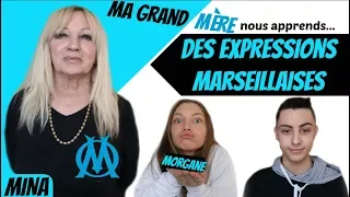 Ma grand mère nous apprends des mots marseillais !