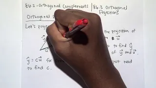 6.2 and 6.3 part 1 - Orthogonal Complements and Orthogonal Projections