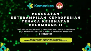 Penguatan Keterampilan Keprofesian Tenaga Kesehatan Gel-II Day-1