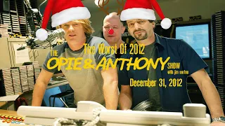 The Opie and Anthony Show - December 31, 2012 (Worst of 2012) (Full Show)