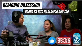 DEMONIC OBSESSION | Paano ba nito nilalamon ang tao ?