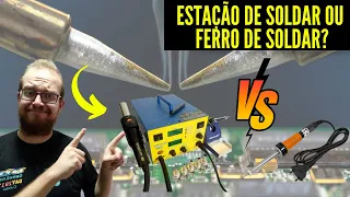 Estação de Solda ou Ferro de Solda - Qual equipamento é MELHOR na prática? Eletrônica Fácil