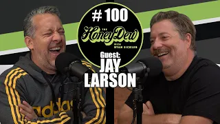 HoneyDew Podcast #100 | Jay Larson