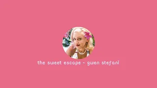 the sweet escape - gwen stefani (sped up)