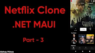 Part-3 Netflix Clone using .Net MAUI by Abhay Prince | Step by Step .Net MAUI Build from Scratch