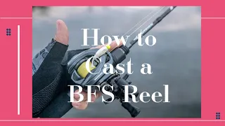 How to cast a BFS rod & reel.