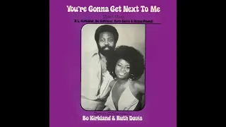 Bo Kirkland & Ruth Davis - You're Gonna Get Next To Me ℗ 1976