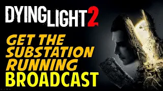 Broadcast: Get the Substation Running | Garrison Electrical Station Puzzle Safe Code | Dying Light 2