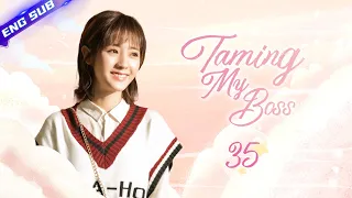 【Multi-sub】Taming My Boss EP35 | Xing Fei, Jevon Wang | CDrama Base