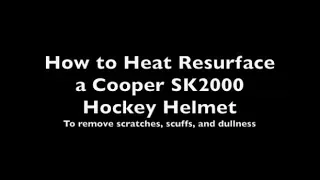 DIY GOALIE | Restoring a Cooper SK2000 Hockey Helmet Shell