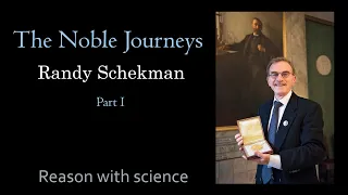 The Noble Journey with Randy Schekman | Part I | Reason with science | Nobel prize | Cell biology