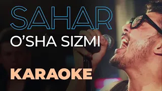 Sahar - o'sha sizmi | Karaoke (Sahar - yomg'ir)