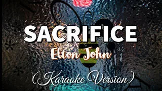 Elton John - SACRIFICE (Karaoke Version)