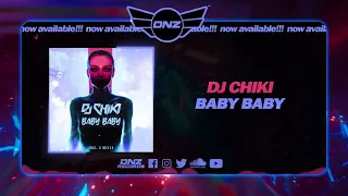 DNZ488 // DJ CHIKi - BABY BABY (Official Video DNZ Records)