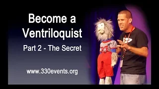 Learn Ventriloquism, Part 2 - The Secret