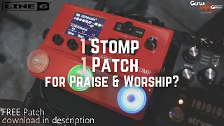 Can We Use Only 1 Patch for Praise & Worship? (Line6 HX Stomp)