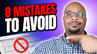 8 Mortgage Application Mistakes to Avoid