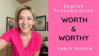 How to Pronounce WORTH & WORTHY - American English Pronunciation Lesson