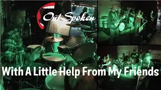 With A Little Help From My Friends - Outspoken Covers The Beatles