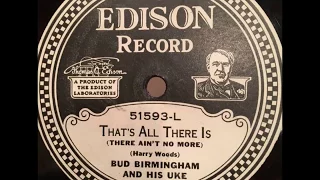 Carson Robison (as Bud Birmingham & His Uke) "That's All There Is (There Ain't No More)" 1925