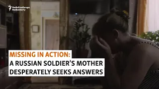 Missing In Action: A Russian Soldier's Mother Desperately Seeks Answers