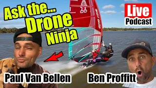 #70 - Ask the..  Drone Ninja - Paul Van Bellen - LIVE Podcast