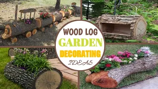 Easy Wood Log Garden Decorating Ideas| Wood Decorating Ideas For Yard And Garden