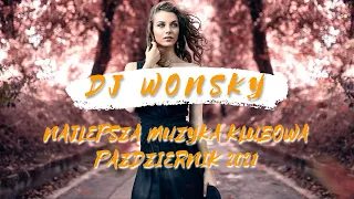 💥🤯 NAJLEPSZA MUZYKA KLUBOWA 2021 😱🔥 PAŹDZIERNIK 2021 💥🤯 VOL.6 🔥🔊 OGIEŃ W SZOPIE 🔥💥 DJ WONSKY 🤟