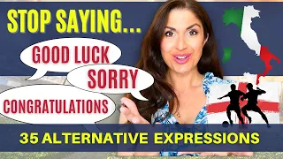 Don't say...'Good luck', 'Congratulations' and 'I'm Sorry..' | Alternative English Expressions