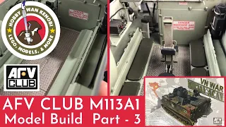 AFV CLUB M113A1 - Part 3, Interior Colors, Adding Details, Oil Wash