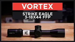 Vortex Strike Eagle 3-18x44 FFP Overview