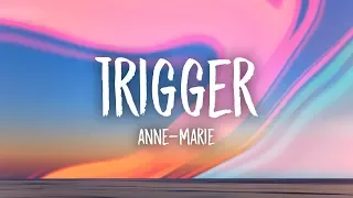 Anne-Marie - Trigger (Lyrics)